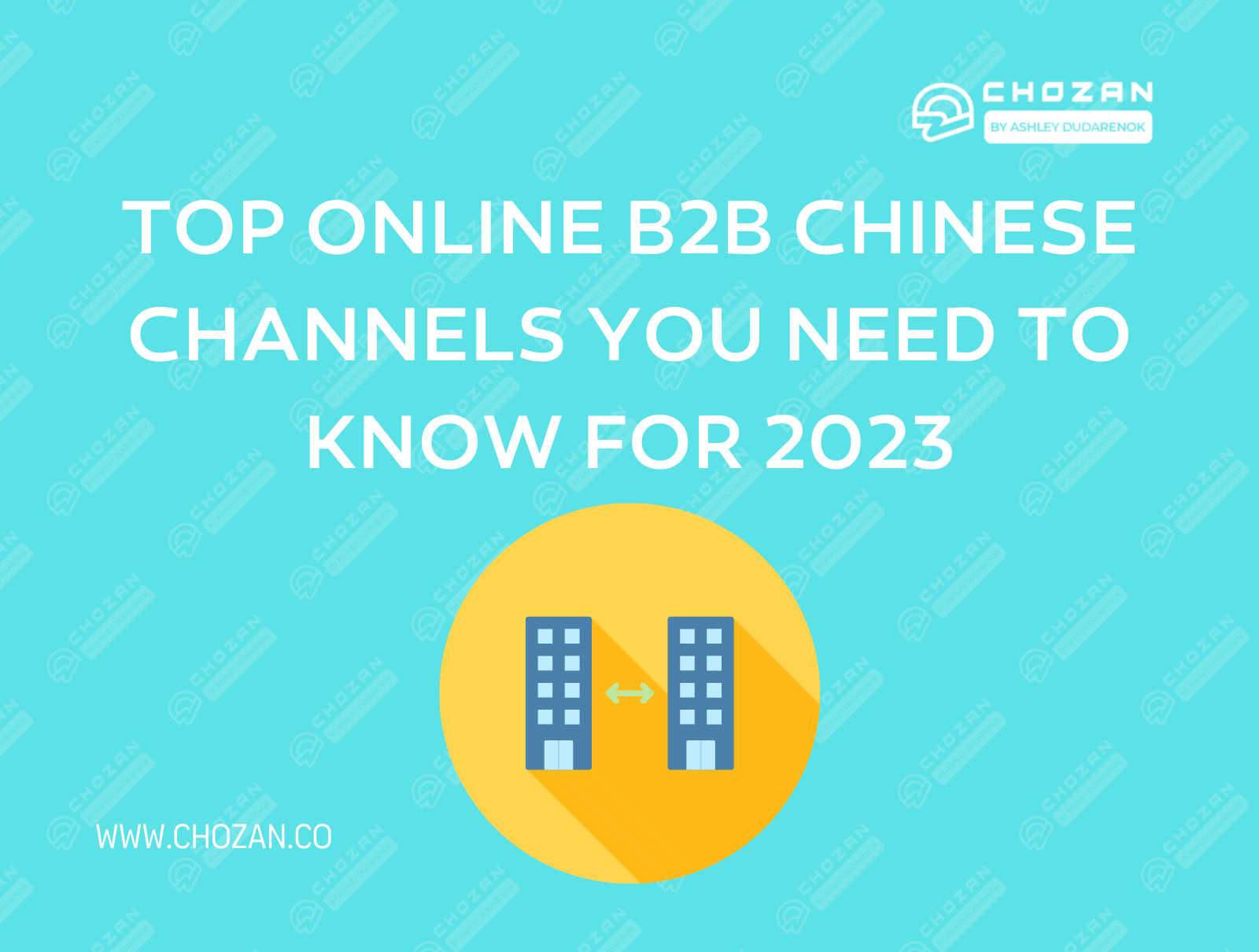 Top Online B2B Chinese Channels (Websites & Social Media) You Need To Know For 2023
