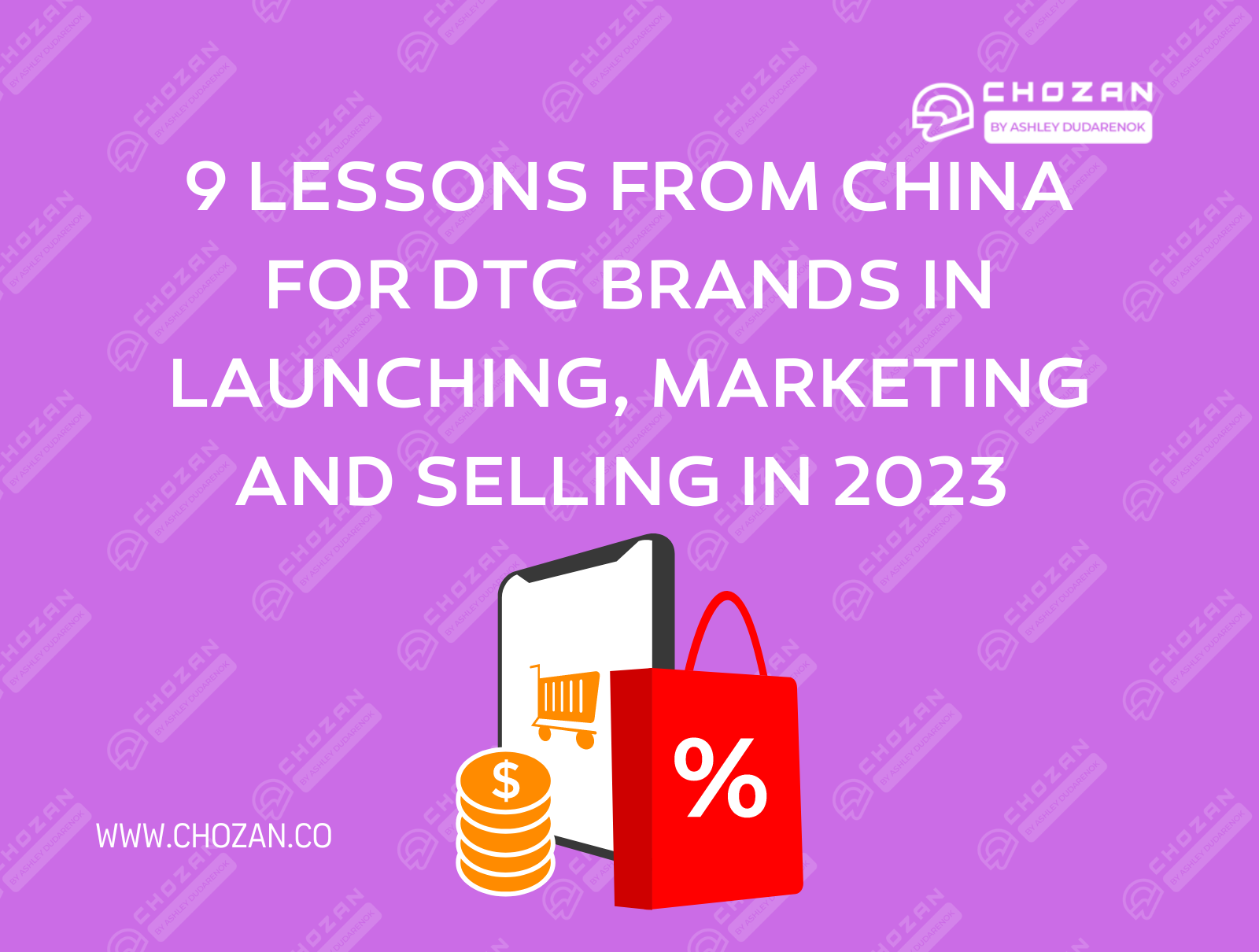 9 Lessons from China for DTC Brands in Launching, Marketing and Selling Products in 2023