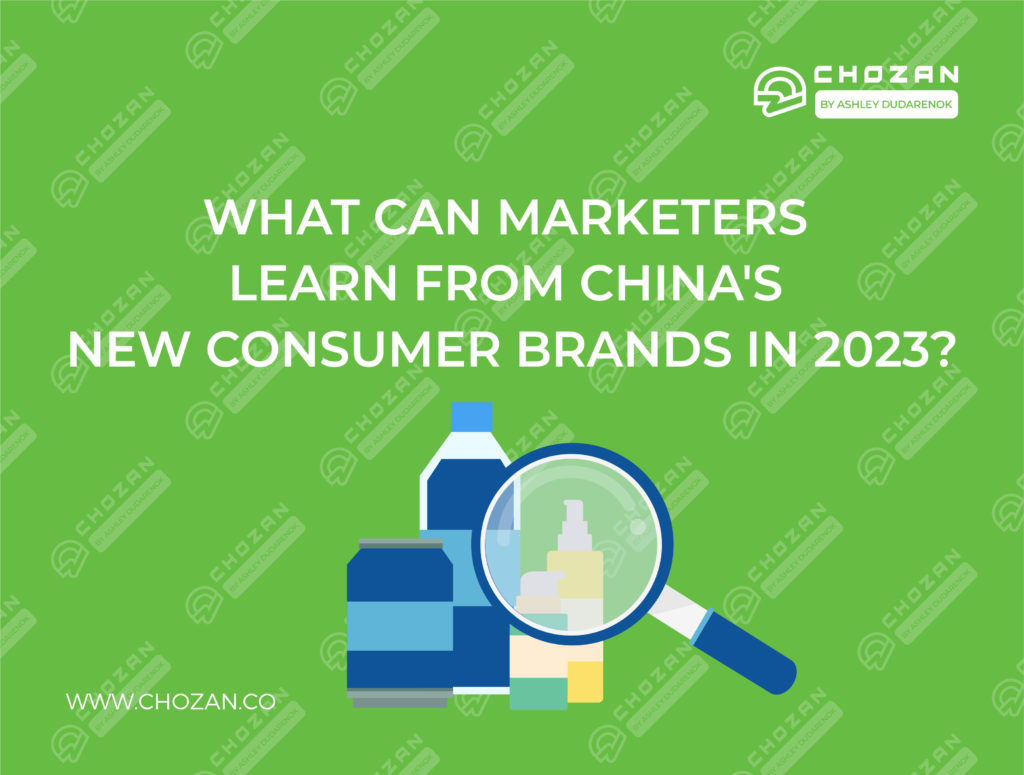 What Can Marketers Learn From China’s New Consumer Brands in 2023?