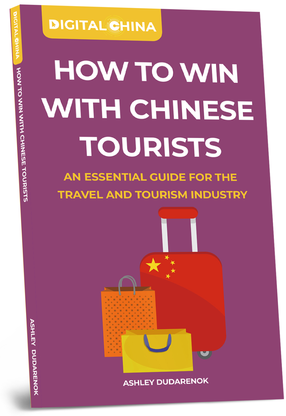 How To Win With Chinese Tourists An Essential Cuide For The Travel And Tourism Industry
